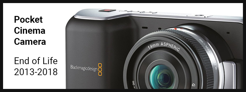 End of Life for the Blackmagic Design Pocket Cinema Camera